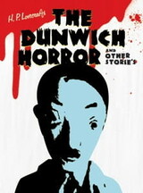 H. P. Lovecraft's The Dunwich Horror and Other Stories